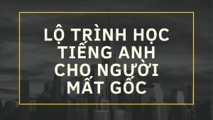 Bí quyết làm chủ Tiếng Anh trong 2 tháng đơn giản hiệu quả