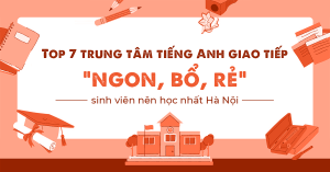 Top 7 Trung tâm dạy phát âm tiếng Anh tốt nhất Hà Nội