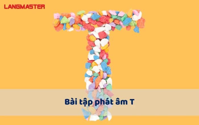 Bài tập thực hành phát âm chữ T trong ngữ pháp tiếng Anh