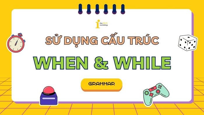 Biểu đồ so sánh và phân biệt cấu trúc When While trong tiếng Anh