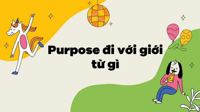 Các giới từ phù hợp với Purpose