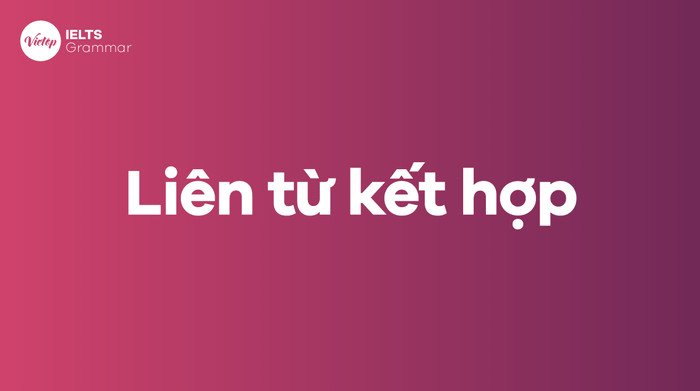 Định nghĩa liên từ nối trong tiếng Anh