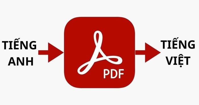 Giải pháp hiệu quả để dịch file PDF tiếng Anh sang tiếng Việt nhanh chóng.