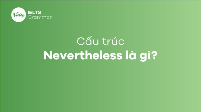 Hình ảnh mô tả ý nghĩa cấu trúc Nevertheless trong tiếng Anh