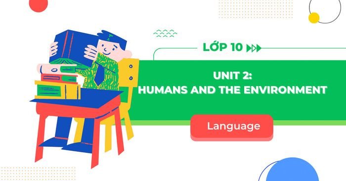 Học sinh thực hành ngữ pháp Tiếng Anh 10 Global Success Unit 2