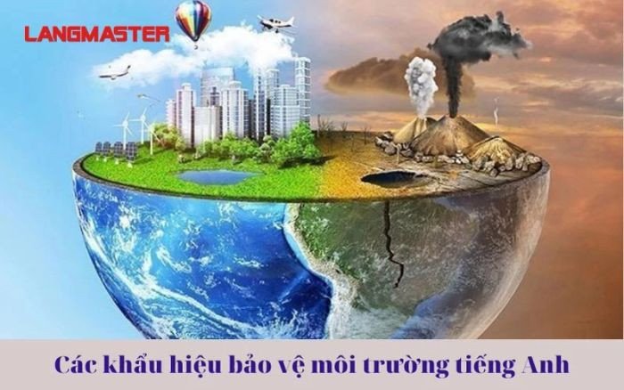 Khẩu hiệu tiếng Anh bảo vệ môi trường và hành tinh xanh