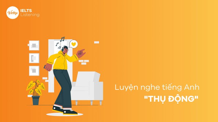 Làm việc đa nhiệm cùng luyện nghe tiếng Anh thụ động