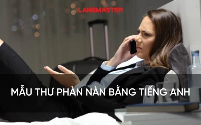 Mẫu thư phàn nàn tiếng Anh trong các tình huống thực tế