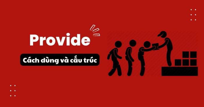 Minh họa cấu trúc Provide trong tiếng Anh, định nghĩa và cách dùng chuẩn