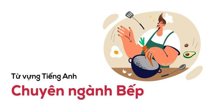 Nghệ thuật ẩm thực và từ vựng bếp tiếng Anh