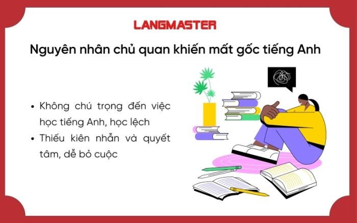 Nguyên nhân chủ quan gây mất gốc tiếng Anh