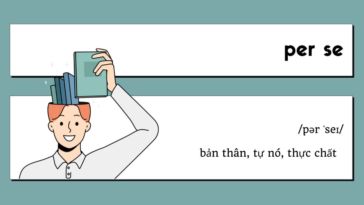 Per se - Từ vựng Latin trong tiếng Anh