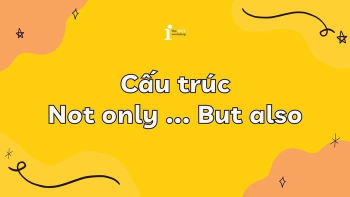Sơ đồ minh họa cấu trúc Not only but also