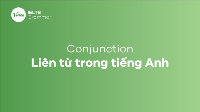 Sơ đồ tư duy về các loại liên từ chính trong tiếng Anh