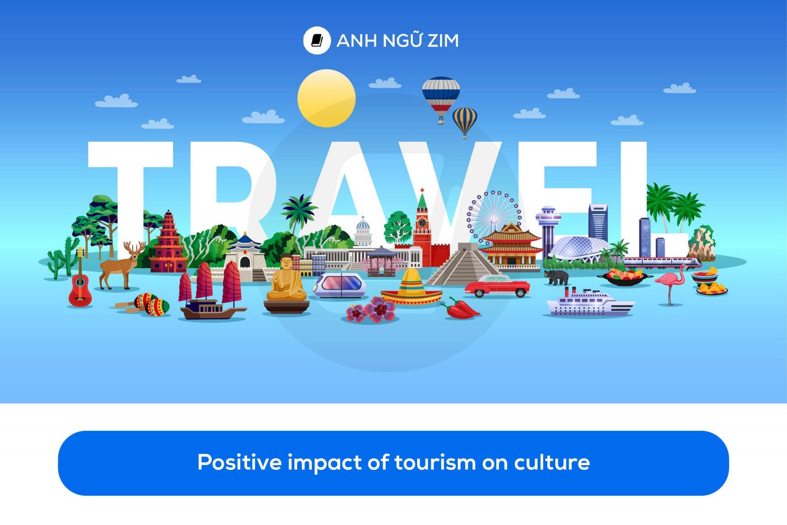 Tác động của du lịch đến văn hóa trong IELTS Writing Task 2 chủ đề Văn hóa