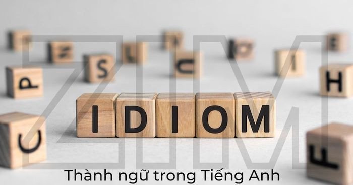 Ý nghĩa của thành ngữ tiếng Anh